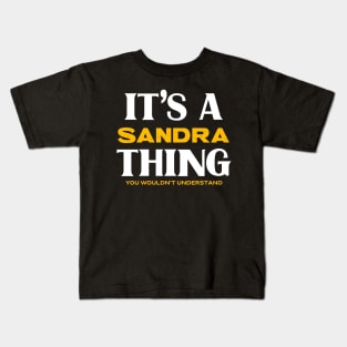 It's a Sandra Thing You Wouldn't Understand Kids T-Shirt